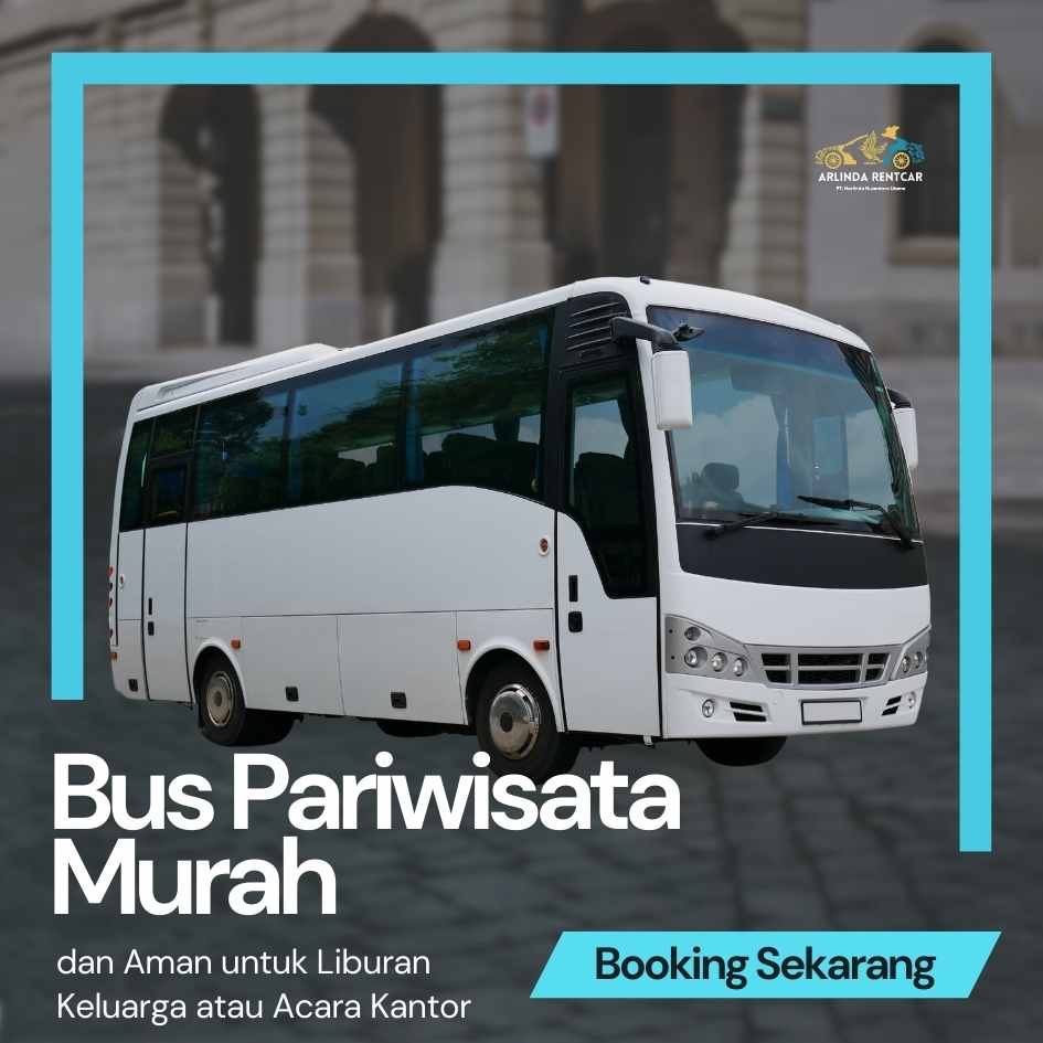 Bus Pariwisata Murah dan Aman untuk Liburan Keluarga atau Acara Kantor