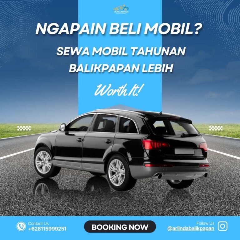 Ngapain Beli Mobil? Sewa Mobil Tahunan Balikpapan Lebih Worth It!