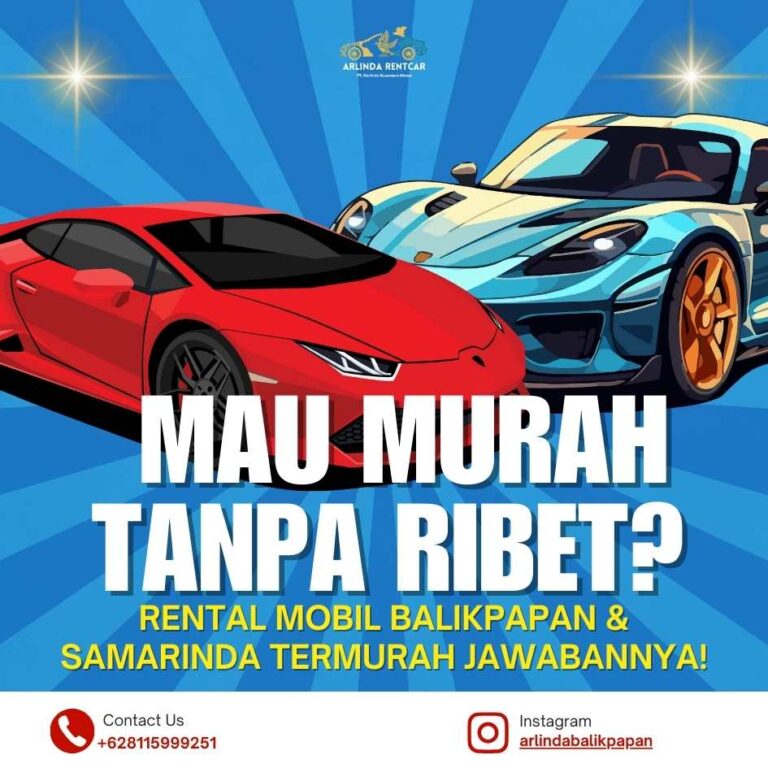 Mau Murah Tanpa Ribet? Rental Mobil Balikpapan & Samarinda Termurah Jawabannya!